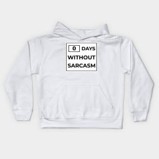 Days Without Sarcasm Sign Kids Hoodie